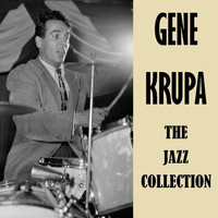 Gene Krupa - The Jazz Collection