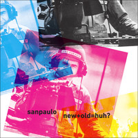 Sanpaulo - New+Old=Huh?