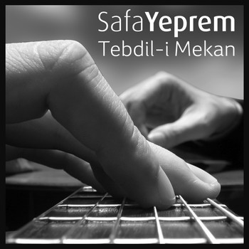 Safa Yeprem - Tebdil-i Mekan