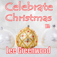Lee Greenwood - Celebrate Christmas with Lee Greenwood