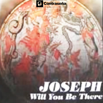Joseph - Will You Be There
