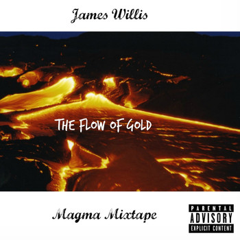Sincere Da Don - Sincere da Don Presents....James Willis: The Flow of Gold (Explicit)