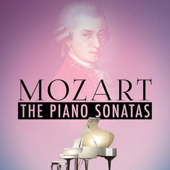 Wolfgang Amadeus Mozart - Mozart: The Piano Sonatas