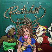 Mykie - Ratchet (Explicit)