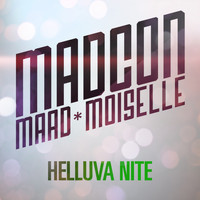 Madcon - Helluva Nite (feat. Maad*Moiselle)
