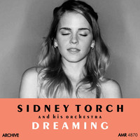 Sidney Torch And His Orchestra - Dreaming