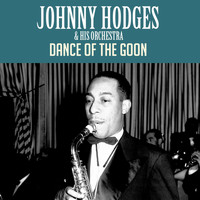 Johnny Hodges & His Orchestra - Dance Of The Goon