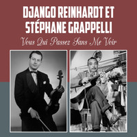 Stéphane Grappelli & Django Reinhardt - Vous qui passez sans me voir