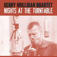 Gerry Mulligan Quartet - Nights at the Turntable