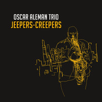 Oscar Aleman Trio - Jeepers-Creepers