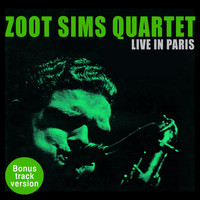 Zoot Sims - Zoot Sims Quartet Live in Paris (Bonus Track Version)