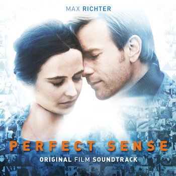 Max Richter - Perfect Sense: Original Film Soundtrack