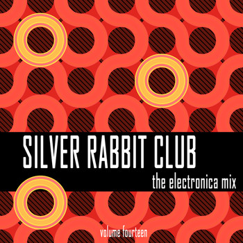 Various Artists - Silver Rabbit Club: The Electronica Mix, Vol. 14