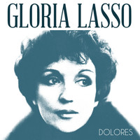 Gloria Lasso - Dolores