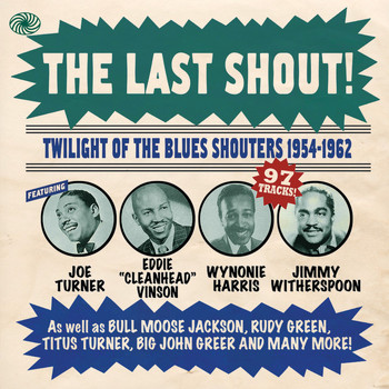 Various Artists - The Last Shout! Twilight of the Blues Shouters 1954-1962
