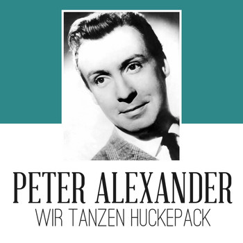 Peter Alexander - Wir Tanzen Huckepack