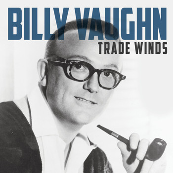 Billy Vaughn - Trade Winds