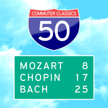 Wolfgang Amadeus Mozart - 50 Commuter Classics - Mozart, Chopin + Bach