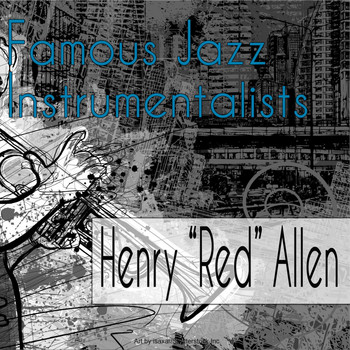 Henry "Red" Allen - Famous Jazz Instrumentalists