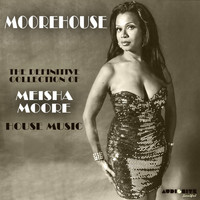 Meisha Moore - MooreHouse