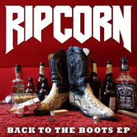 Ripcorn - Back to the Boots Ep
