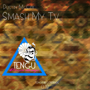 Dustin Mccoi - Smash My TV