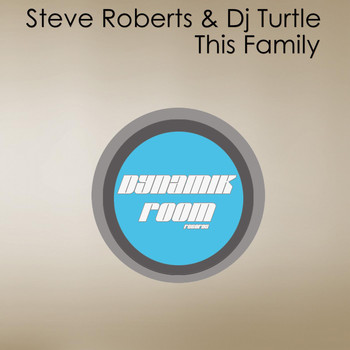 Steve Roberts & DJ Turtle - This Family