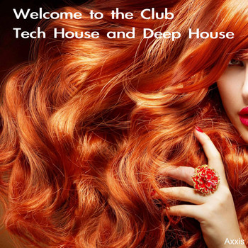 Various Artists - Welcome to the Club Tech House and Deep House