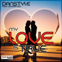 Danstyle feat. Sandra Gee - My Love Is True