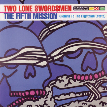 Two Lone Swordsmen - The Fifth Mission (Return to the Flightpath Estate)