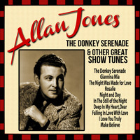 Allan Jones - Allan Jones: The Donkey Serenade and Other Great Show Tunes