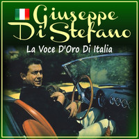 Giuseppe Di Stefano - La voce d'oro di Italia