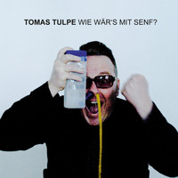 Tomas Tulpe - Wie wär's mit Senf? (Explicit)