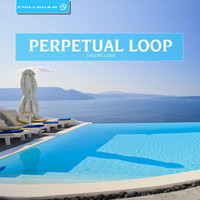 Perpetual Loop - Chilling Luxus