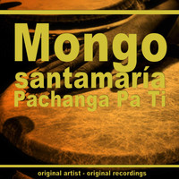 Mongo Santamaría - Pachanga Pa Ti