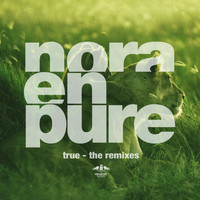 Nora En Pure - True - The Remixes