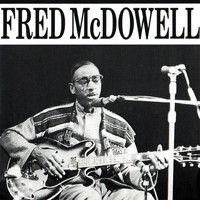 Fred McDowell - Fred Mcdowell