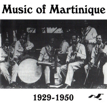 Various Artists - Music of Martinique, 1929 - 1950