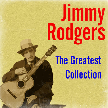 Jimmy Rodgers - The Greatest Collection