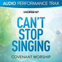 Covenant Worship - Can't Stop Singing