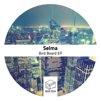 Selma - Bird Board EP