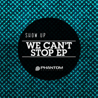 Show Up - We Can't Stop EP