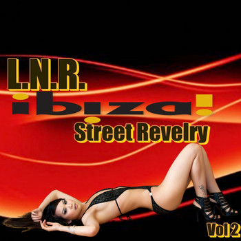 Various Artists - L.N.R. Ibiza Street Revelry Vol. 2