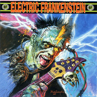 Electric Frankenstein - Burn Bright Burn Fast