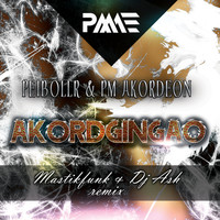 Peibollr & PM Akordeon - AkordGingao (Mastikfunk & DJ Ash Remix)