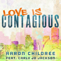 Carly Jo Jackson - Love Is Contagious (feat. Carly Jo Jackson)