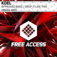 Koel - Approved Bass / Drop It Like This