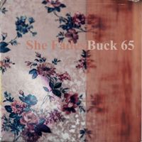 Buck 65 - She Fades (Explicit)