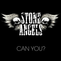 Stone Angels - Can You?