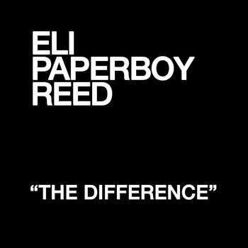 Eli "Paperboy" Reed - The Difference